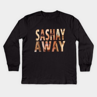 SASHAY AWAY Kids Long Sleeve T-Shirt